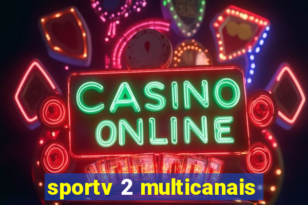 sportv 2 multicanais